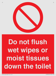 Do not flush wet wipes or moist tissues down the toilet